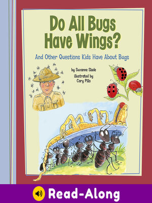 cover image of Do All Bugs Have Wings?